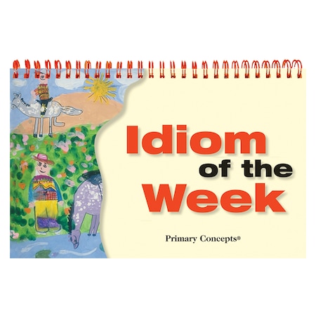 Primary Concepts™ Idiom Of The Week Flip Chart